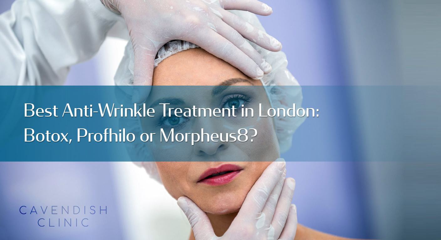 best-anti-wrinkle-treatment-in-london--botox,-profhilo-or-morpheus8
