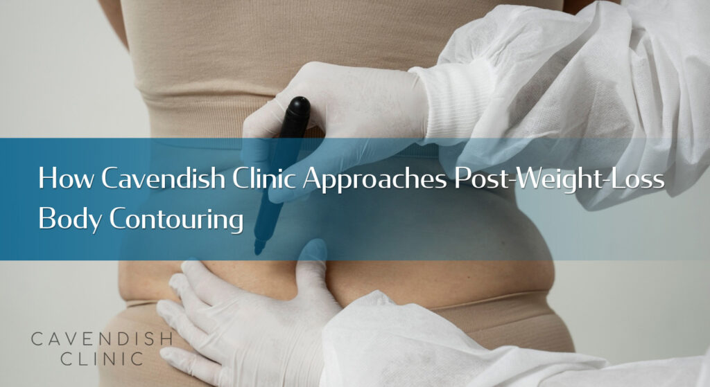 How-Cavendish-Clinic-Approaches-Post-Weight-Loss-Body-Contouring